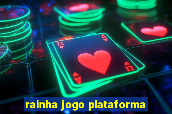 rainha jogo plataforma